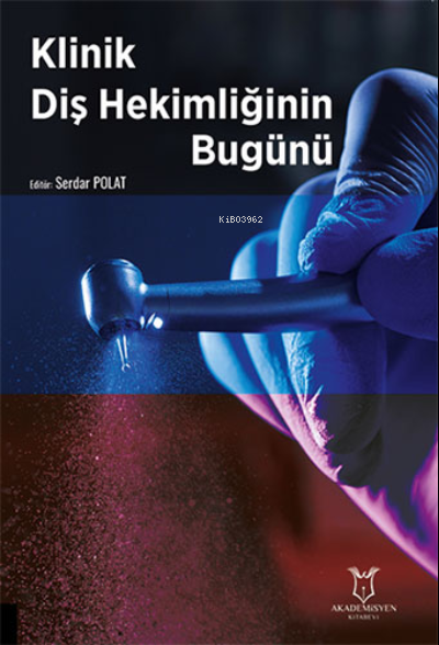 Klinik Diş Hekimliğinin Bugünü - Serdar Polat | Yeni ve İkinci El Ucuz