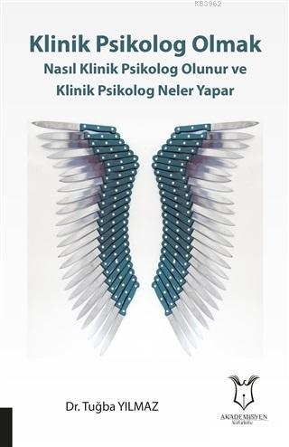 Klinik Psikolog Olmak - Tuğba Yılmaz | Yeni ve İkinci El Ucuz Kitabın 