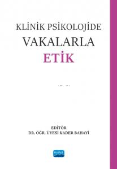 Klinik Psikolojide Vakalarla Etik - Kader Bahayi | Yeni ve İkinci El U