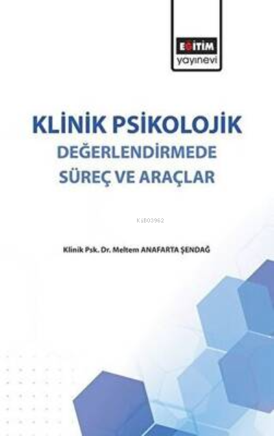 Klinik Psikolojik Değerlendirmede Süreç ve Araçlar - Meltem Anafarta Ş