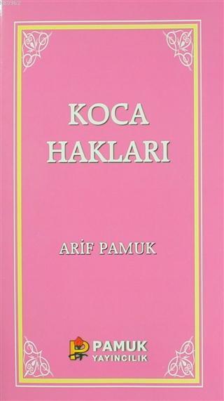 Koca Hakları / Kadınlar Hakkında 40 Hadis - Arif Pamuk | Yeni ve İkinc