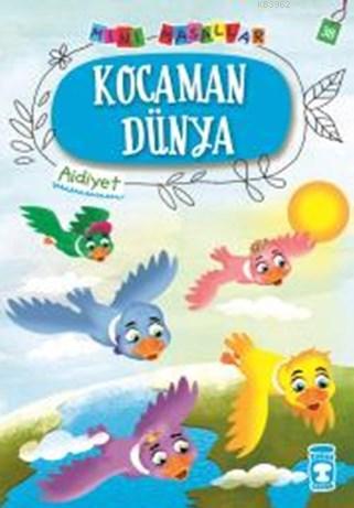 Kocaman Dünya - Mini Masallar 4 - Nalan Aktaş Sönmez | Yeni ve İkinci 