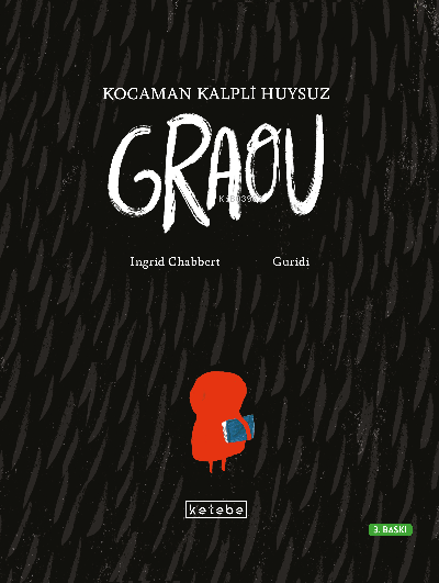 Kocaman Kalpli Huysuz Graou (Ciltli) - Ingrid Chabbert | Yeni ve İkinc