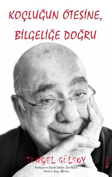 Koçluğun Ötesine, Bilgeliğe Doğru - Tunçel Gülsoy | Yeni ve İkinci El 