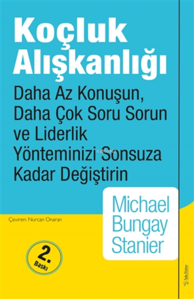 Koçluk Alışkanlığı - Michael Bungay Stanier | Yeni ve İkinci El Ucuz K