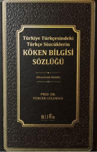 Köken Bilgisi Sözlüğü - Prof. Dr. Tuncer Gülensoy | Yeni ve İkinci El 