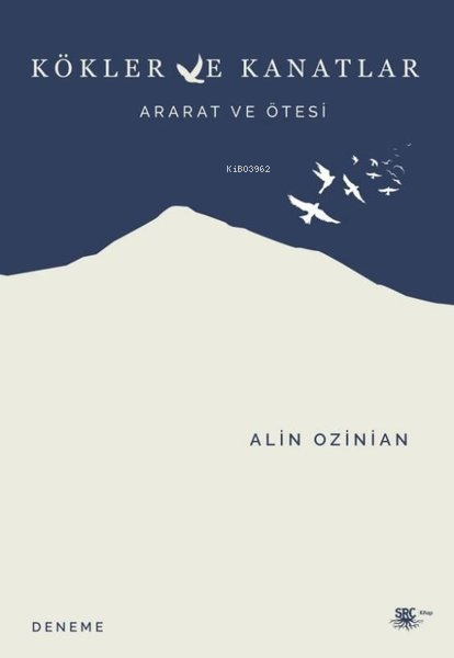 Kökler ve Kanatlar - Ararat ve Ötesi - Alin Ozinian | Yeni ve İkinci E