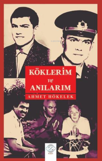 Köklerim ve Anılarım - Ahmet Hökelek | Yeni ve İkinci El Ucuz Kitabın 