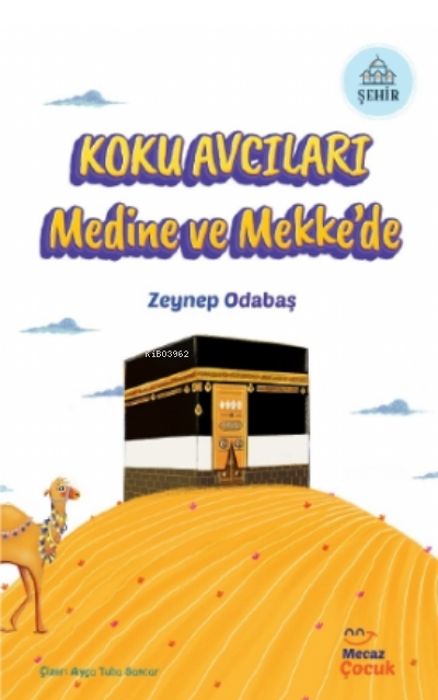 Koku Avcıları Medine ve Mekke’de - Zeynep Odabaş | Yeni ve İkinci El U