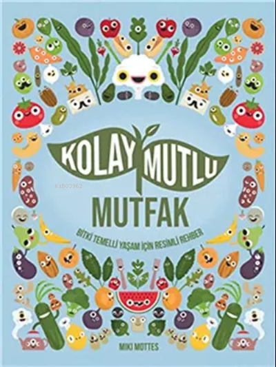 Kolay Mutlu Mutfak (Ciltli) - Miki Mottes | Yeni ve İkinci El Ucuz Kit