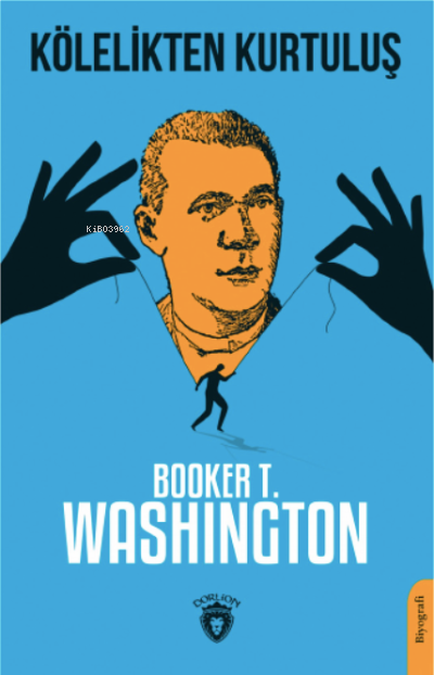 Kölelikten Kurtuluş - Booker T. Washington | Yeni ve İkinci El Ucuz Ki