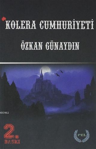 Kolera Cumhuriyeti - Özkan Günaydın | Yeni ve İkinci El Ucuz Kitabın A