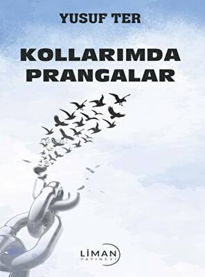 Kollarımda Prangalar - Yusuf Ter | Yeni ve İkinci El Ucuz Kitabın Adre