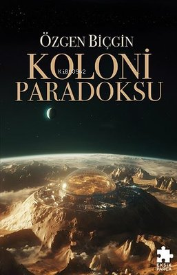 Koloni Paradoksu - Özgen Biçgin | Yeni ve İkinci El Ucuz Kitabın Adres