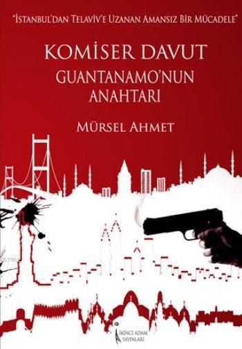 Komiser Davut Guantanamo'nun Anahtarı - Mürsel Ahmet- | Yeni ve İkinci