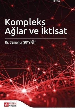 Kompleks Ağlar ve İktisat - Semanur Soyyiğit | Yeni ve İkinci El Ucuz 