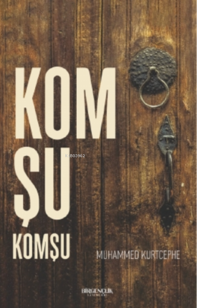 Komşu Komşu - Muhammed Kurtcephe | Yeni ve İkinci El Ucuz Kitabın Adre