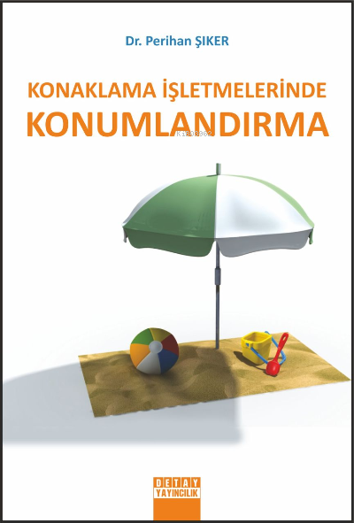 Konaklama İşletmelerinde Konumlandırma - Perihan Şıker | Yeni ve İkinc