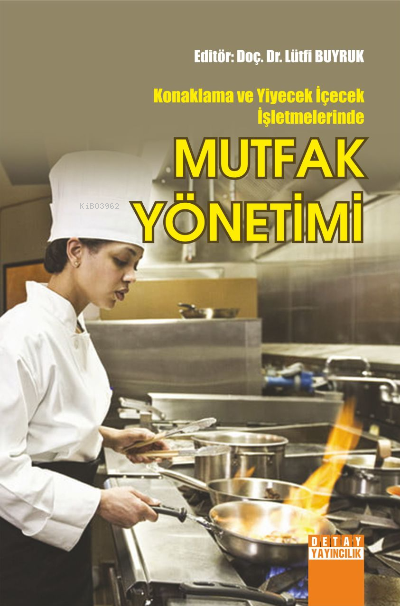 Konaklama Ve Yiyecek İçecek İşletmelerinde Mutfak Yönetimi - Lütfi Buy