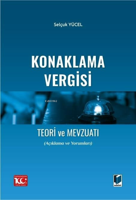 Konaklama Vergisi Teori ve Mevzuatı (Açıklama ve Yorumları) - Selçuk Y