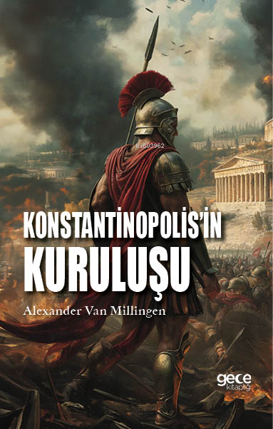 Konstantinopolis'in Kuruluşu - Alexander Van Millingen | Yeni ve İkinc