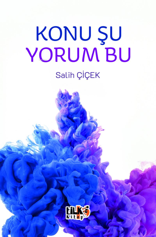 Konu Şu Yorum Bu - Salih Çiçek | Yeni ve İkinci El Ucuz Kitabın Adresi