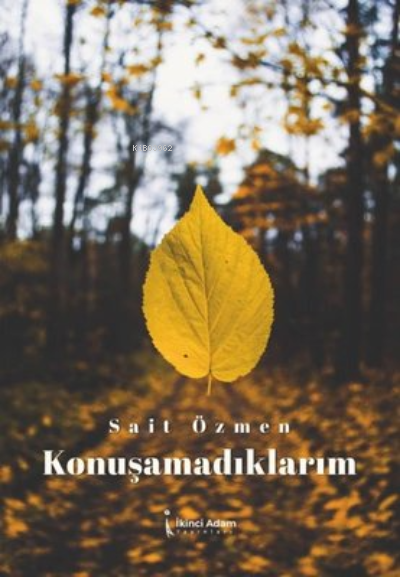 Konuşamadıklarım - Sait Özmen | Yeni ve İkinci El Ucuz Kitabın Adresi