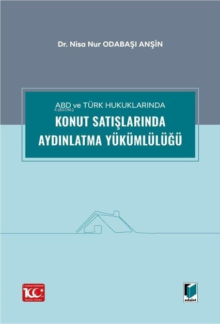 Konut Satışlarında Aydınlatma Yükümlülüğü;ABD ve Türk Hukuklarında - N