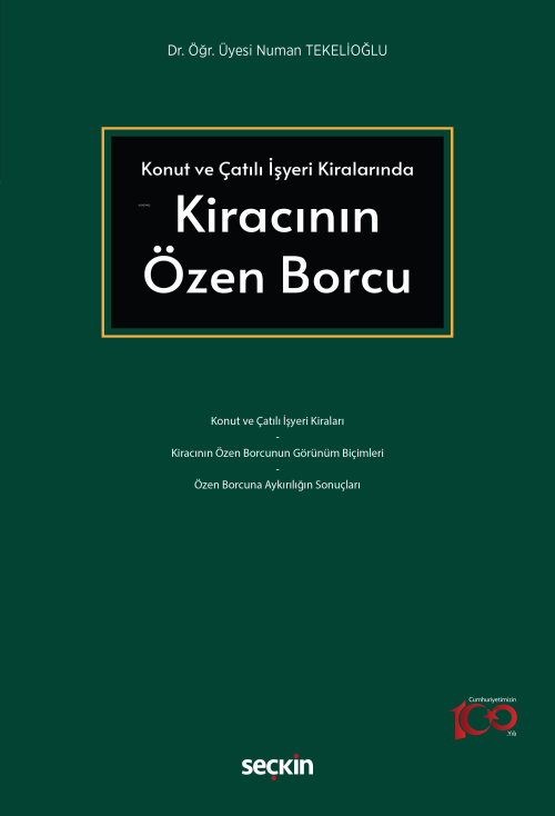 Konut ve Çatılı İşyeri Kiralarında Kiracının Özen Borcu - Numan Tekeli