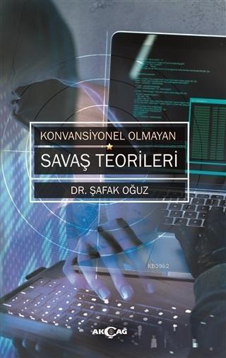 Konvansiyonel Olmayan Savaş Teorileri - Şafak Oğuz | Yeni ve İkinci El