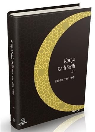 Konya Kadı Sicili 41 - İzzet Sak | Yeni ve İkinci El Ucuz Kitabın Adre