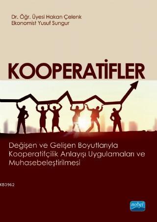 Kooperatifler Değişen ve Gelişen Boyutlarıyla Kooperatifçilik Anlayışı