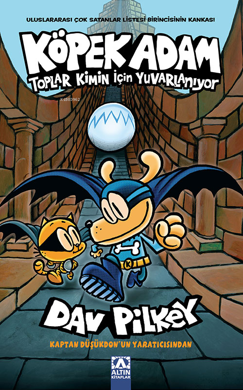 Köpek Adam-7 / Toplar Kimin İçin Yuvarlanıyor - Dav Pilkey | Yeni ve İ