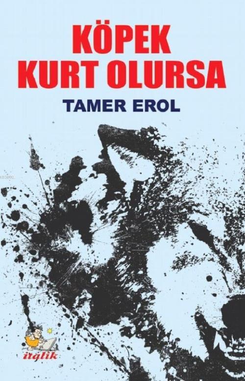 Köpek Kurt Olursa - Tamer Erol | Yeni ve İkinci El Ucuz Kitabın Adresi