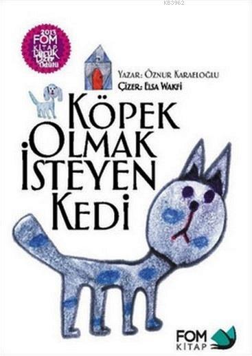 Köpek Olmak İsteyen Kedi - Öznur Karaeloğlu | Yeni ve İkinci El Ucuz K