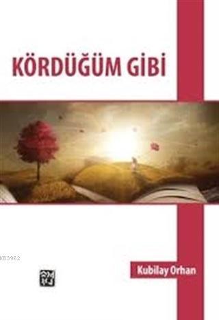 Kördüğüm Gibi - Kubilay Orhan | Yeni ve İkinci El Ucuz Kitabın Adresi