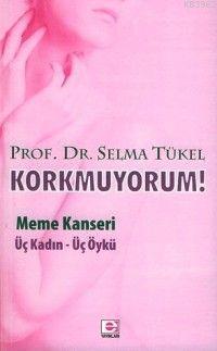 Korkmuyorum - Selma Tükel | Yeni ve İkinci El Ucuz Kitabın Adresi