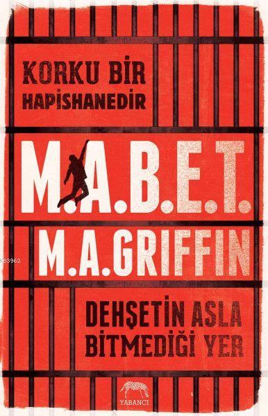 Korku Bir Hapishanedir - M.A.B.E.T - M.A. Griffin | Yeni ve İkinci El 