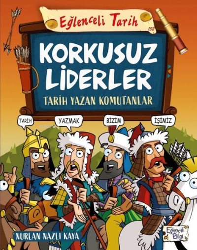 Korkusuz Liderler: Tarih Yazan Komutanlar - Eğlenceli Tarih - Nurlan N