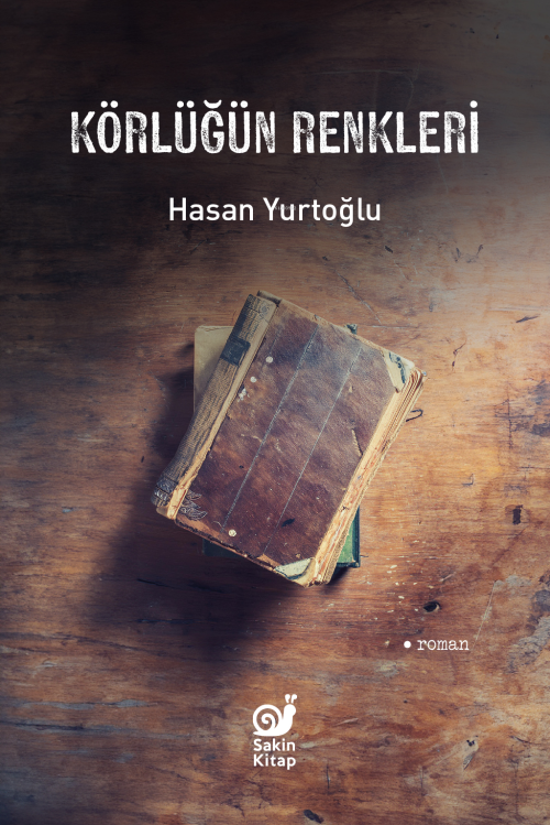 Körlüğün Renkleri - Hasan Yurtoğlu | Yeni ve İkinci El Ucuz Kitabın Ad