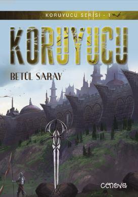 Koruyucu (Koruyucu Serisi-1) - Betül Saray | Yeni ve İkinci El Ucuz Ki