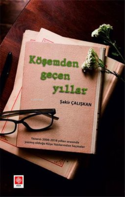 Köşemden Geçen Yıllar - Şakir Çalışkan | Yeni ve İkinci El Ucuz Kitabı