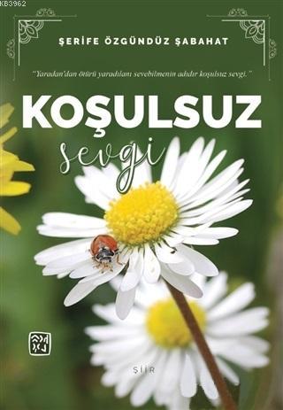 Koşulsuz Sevgi - Şerife Özgündüz Şabahat | Yeni ve İkinci El Ucuz Kita