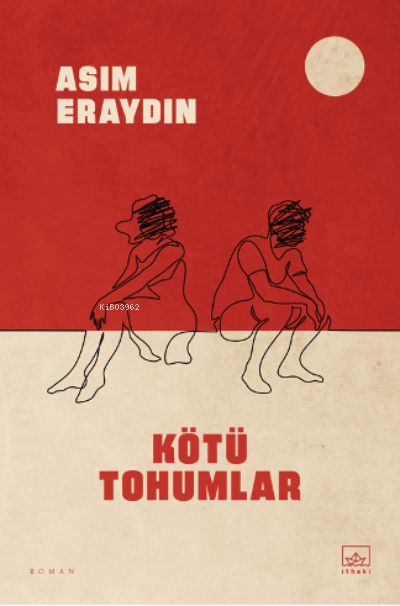 Kötü Tohumlar - Asım Eraydın | Yeni ve İkinci El Ucuz Kitabın Adresi