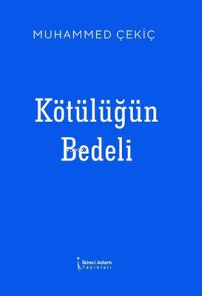 Kötülüğün Bedeli - Muhammed Çekiç | Yeni ve İkinci El Ucuz Kitabın Adr