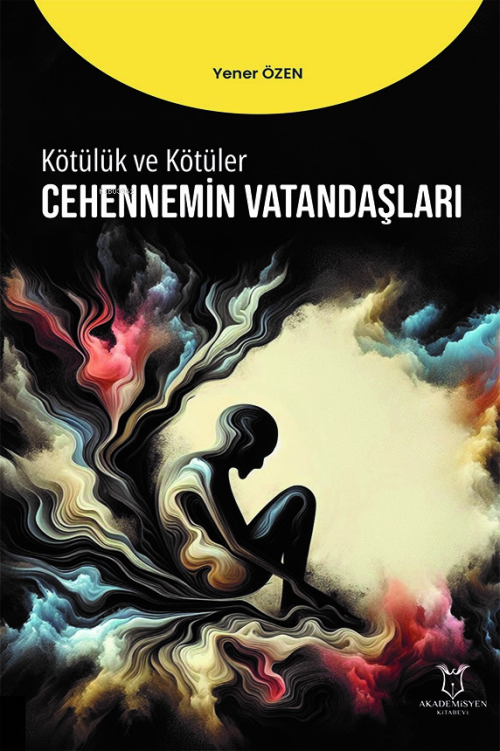 Kötülük ve Kötüler - Cennetin Vatandaşları - Yener Özen | Yeni ve İkin