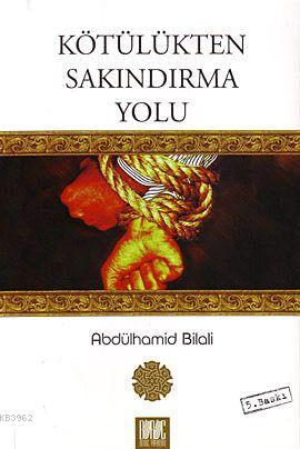 Kötülükten Sakındırma Yolu - Abdülhamid Bilali | Yeni ve İkinci El Ucu