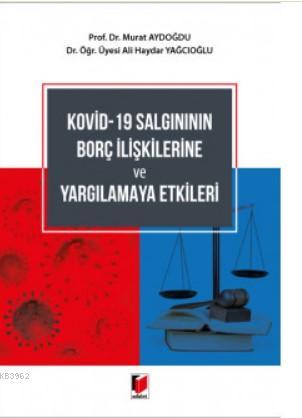 Kovid-19 Salgınının Borç İlişkilerine ve Yargılamaya Etkileri - Murat 