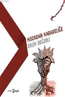 Kozadan Karadeliğe - Dilek Değerli | Yeni ve İkinci El Ucuz Kitabın Ad