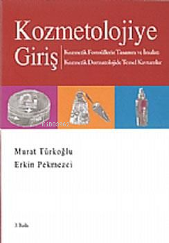 Kozmetolojiye Giriş - Murat Türkoğlu | Yeni ve İkinci El Ucuz Kitabın 